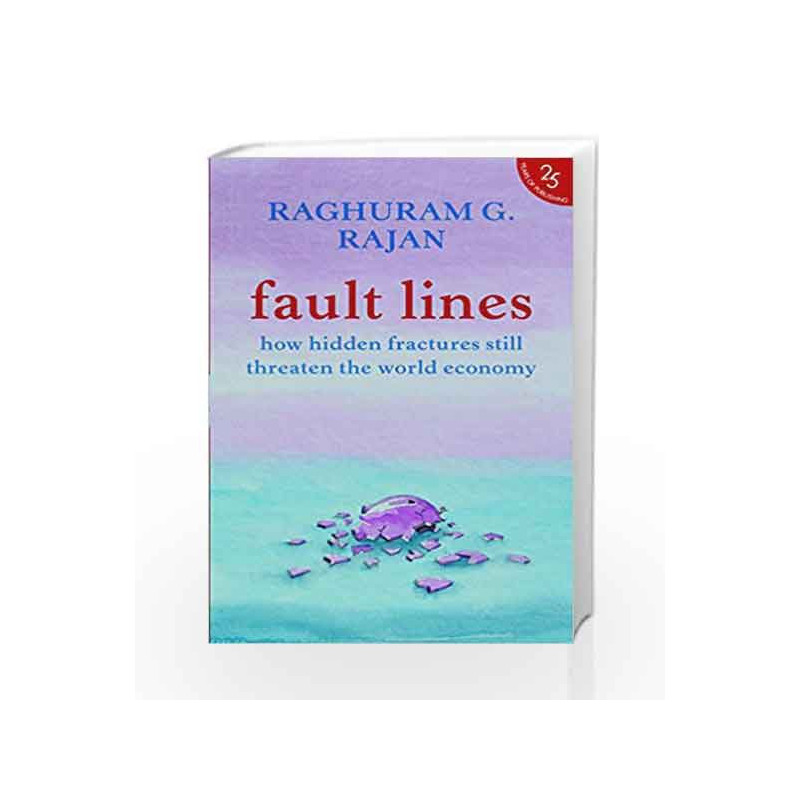 Fault Lines : How Hidden Fractures Still Threaten The World Economy by Raghuram Rajan Book-9789350291733