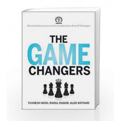 The Game Changers: 20 Extraordinary Success Stories of Entrepreneurs from IIT Kharagpur by Modi, Yuvnesh Book-9788184002737