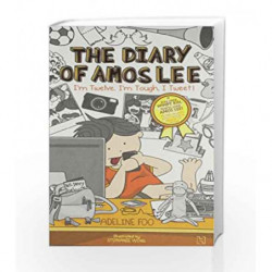 The Diary Of Amos Lee: 3 : I'M Twelve, I'M Tough, I Tweet! by Foo Adeline Book-9789350092972