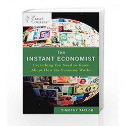 The Instant Economist: Everything You Need to Know About How the Economy Works by Timothy Taylor Book-9780452297524