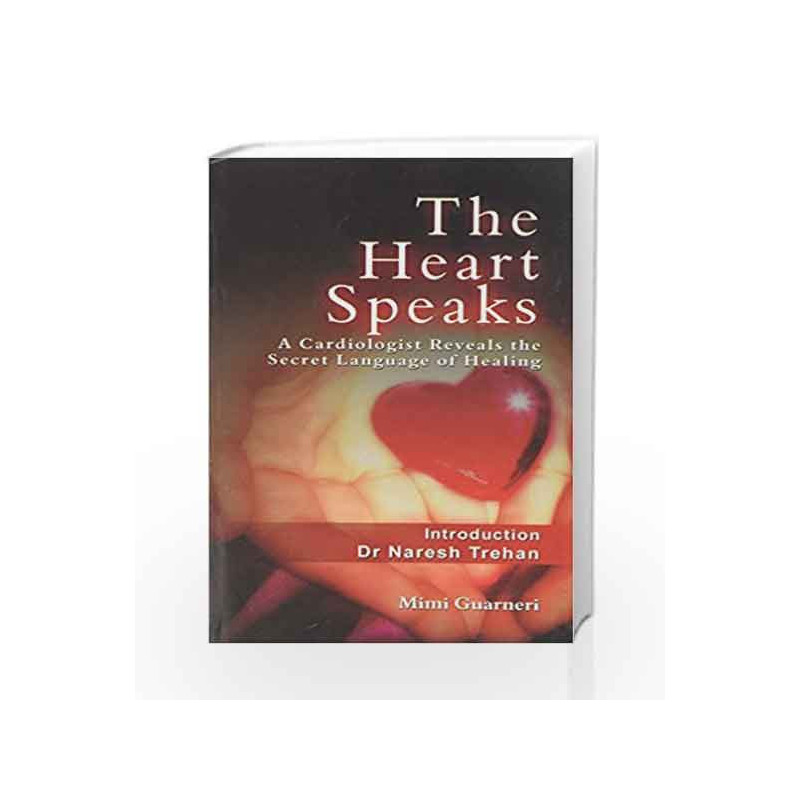 The Heart Speaks: A Cardiologist Reveals the Secret Language of Healing by Mimi Guarneri Book-9788189766320