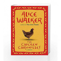 The Chicken Chronicles: A Memoir by Alice Walker Book-9781780220062