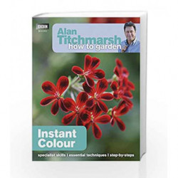 Alan Titchmarsh How to Garden: Instant Colour by Alan Titchmarsh Book-9781849902199