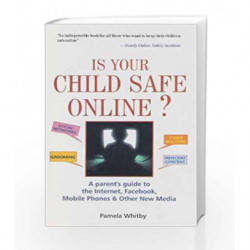 Keep Your Children Safe Online by PAMELA WHITBY Book-9788182746176