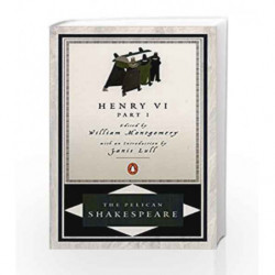 Henry VI, Part 1 (The Pelican Shakespeare) by William Shakespeare Book-9780140714654