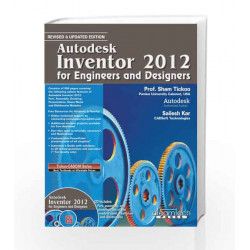 Autodesk Inventor 2012 for Engineers and Designers by Sham Tickoo Book-9789350042144
