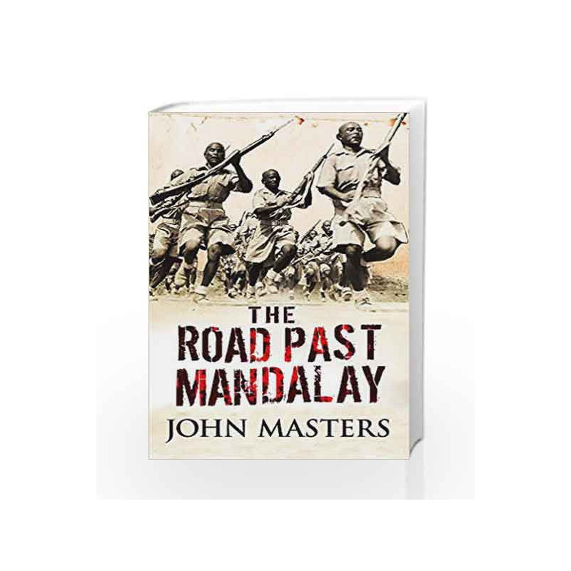 The Road Past Mandalay (Cassell Military Paperbacks) by John Masters Book-9780304361571