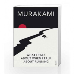 What I Talk About When I Talk About Running by Haruki Murakami Book-9780099526155