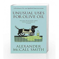 Unusual Uses For Olive Oil (von Igelfeld Entertainments) by Alexander McCall Smith Book-9780349120102