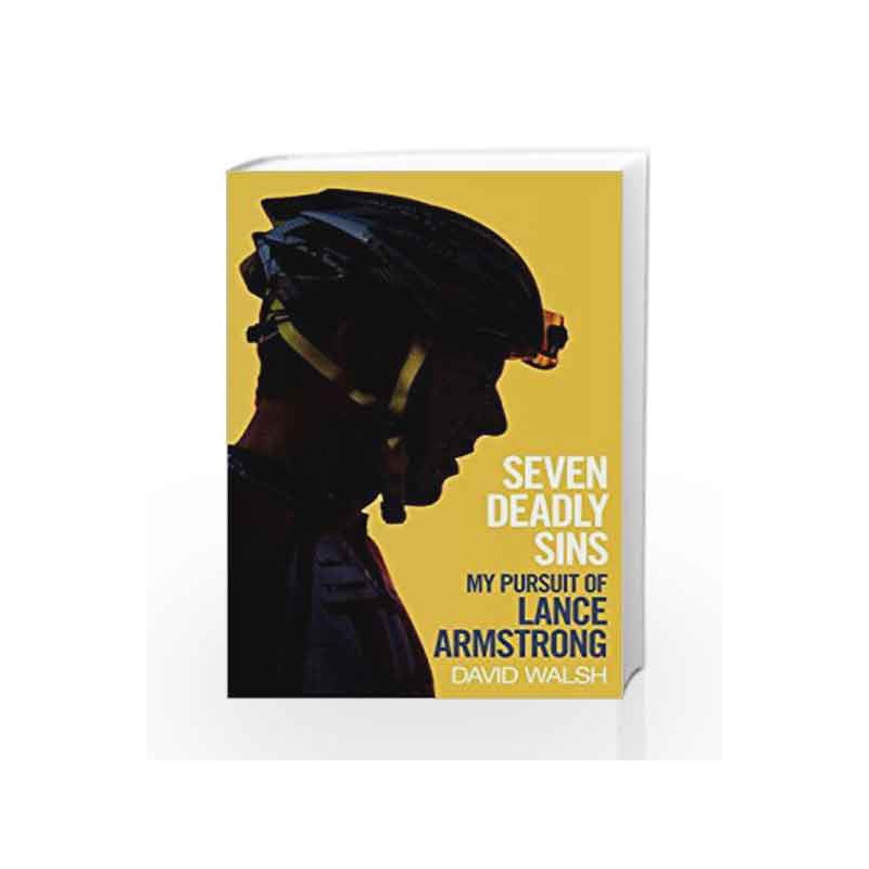 Seven Deadly Sins: My Pursuit of Lance Armstrong by David Walsh Book-9781471127540