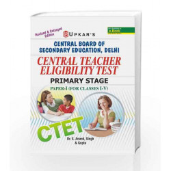 Central Teacher Eligibility Test Primary Stage (Paper-I): Class I-V by S. Anand Book-9789350132104