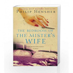 The Bedroom of the Mister                  s Wife by Philip Hensher Book-9780007180196