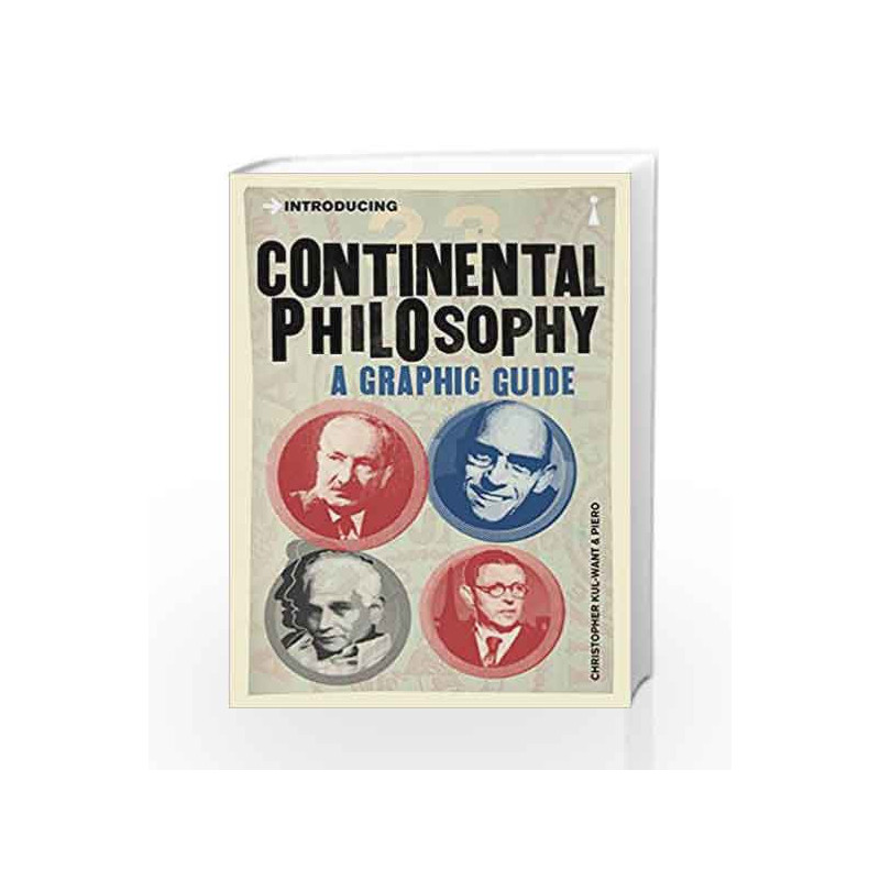 Introducing Continental Philosophy: A Graphic Guide by Kul-Want Christopher & Piero Book-9781848314177