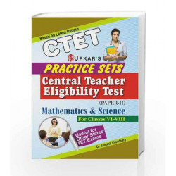 Practice Sets CTET Mathematics & Science: Paper II - Classes VI-VIII: Classes 6 to 8 by Santosh Choudhary Book-9789350135389