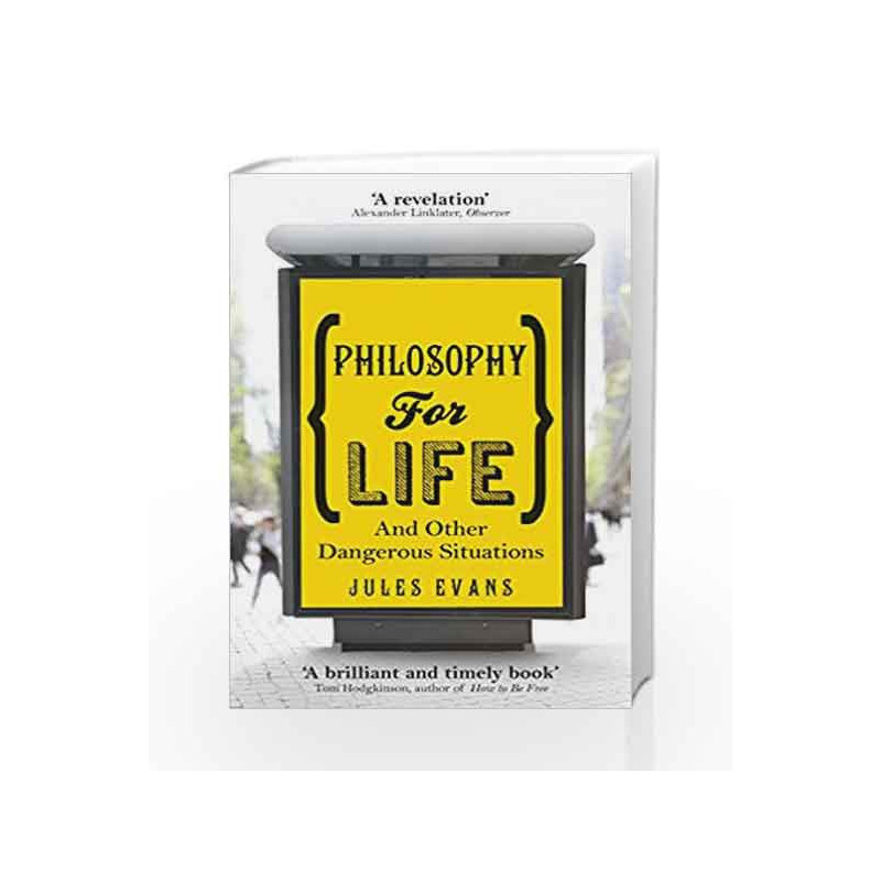 Philosophy for Life: And other dangerous situations by Jules Evans Book-9781846043215