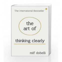 The Art of Thinking Clearly by dobelli rolf Book-9781444759549