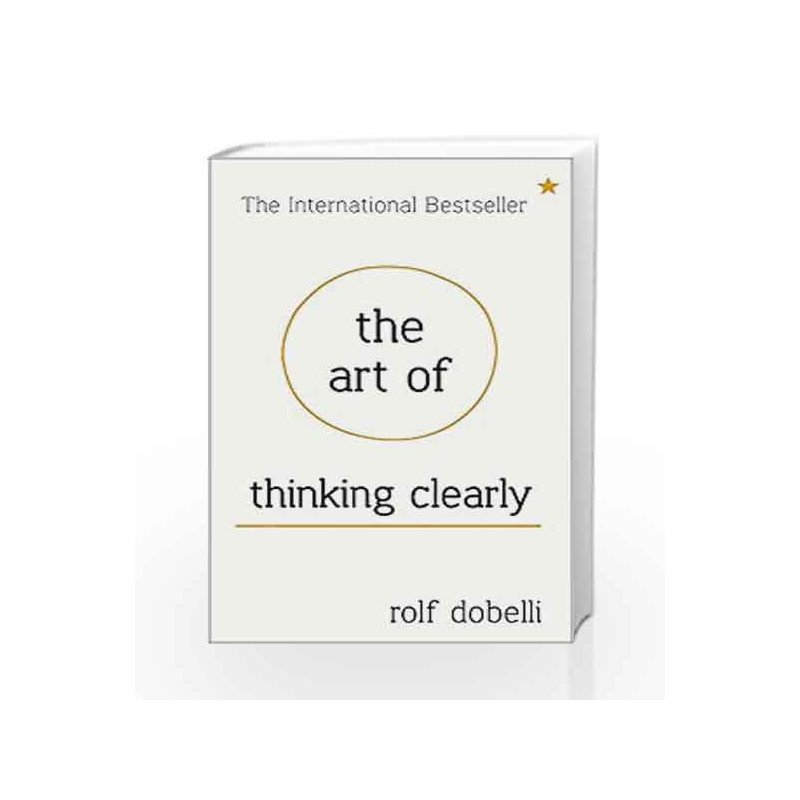 The Art of Thinking Clearly by dobelli rolf Book-9781444759549