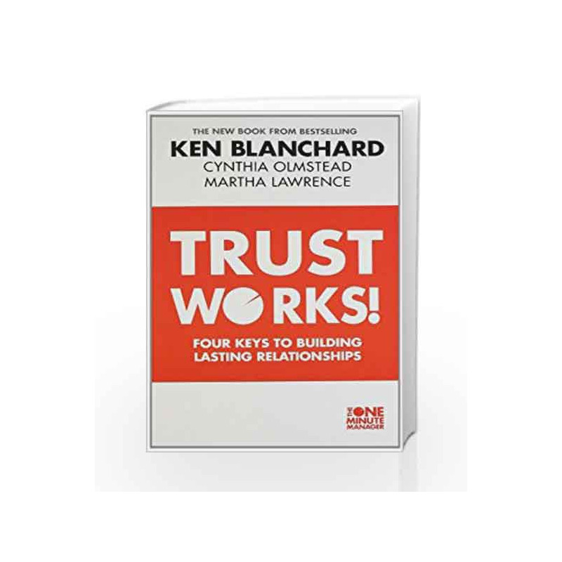Trust Work: Four Keys to Building Lasting Relationships by BLANCHARD KEN Book-9780007529636