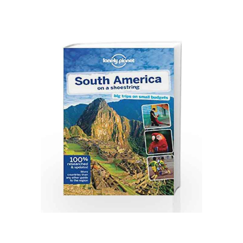 Lonely Planet South America on a Shoestring (Travel Guide) by Lonely Planet Book-9781741798944