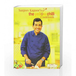 Sanjeev Kapoor's the yellow chilli Cookbook by Sanjeev Kapoor Book-9788179916681