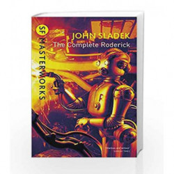 The Complete Roderick (S.F. Masterworks) by John Sladek Book-9781857983401