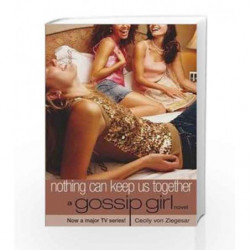 Nothing Can Keep us Together a Gossip Girl by Ziegesar , Cecily Von Book-9781408852415