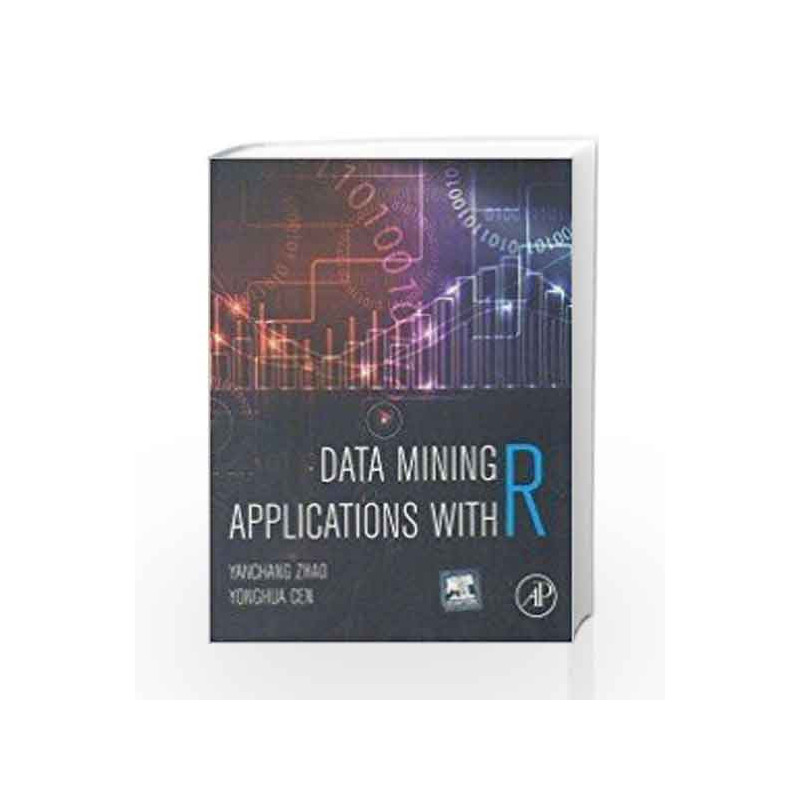 Data Mining Applications with R by Zhao Book-9789351072188