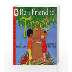 Be a Friend to Trees: Let's Read and Find out Science - 2 by Patricia Lauber Book-9780064451208
