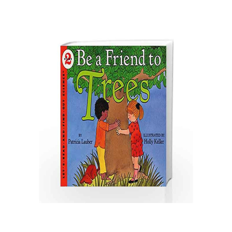 Be a Friend to Trees: Let's Read and Find out Science - 2 by Patricia Lauber Book-9780064451208