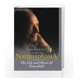 Naushadnama:The Life & Music Of Naushad by BHARATAN RAJU Book-9789381431931
