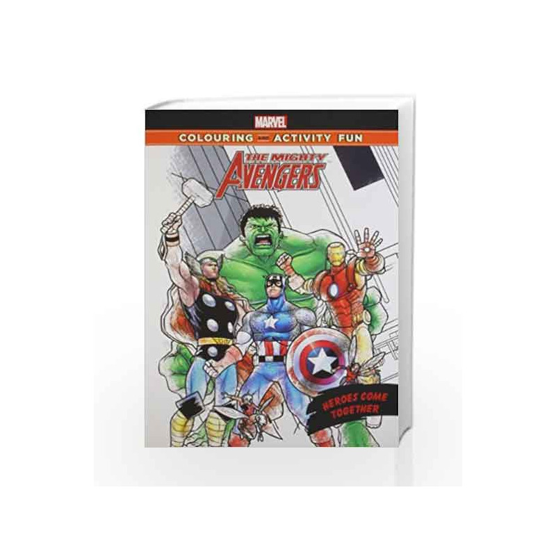 The Mighty Avengers: Heroes Come Together (Marvel Colouring and Activity Book) by The Walt Disney Book-9789381409275