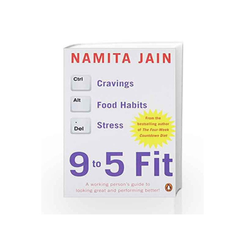 9 to 5 Fit: A Working Person's Guide to Looking Great and Performing Better! by Jain, Namita Book-9780143418689