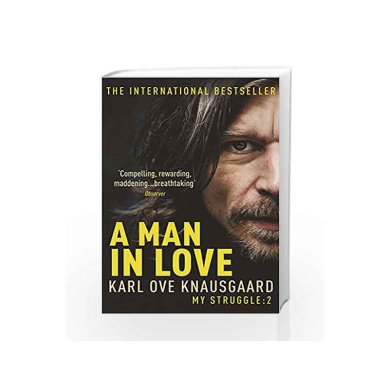 A Man in Love: My Struggle Book 2 (Knausgaard) by Karl Ove Knausgaard Book-9780099555179