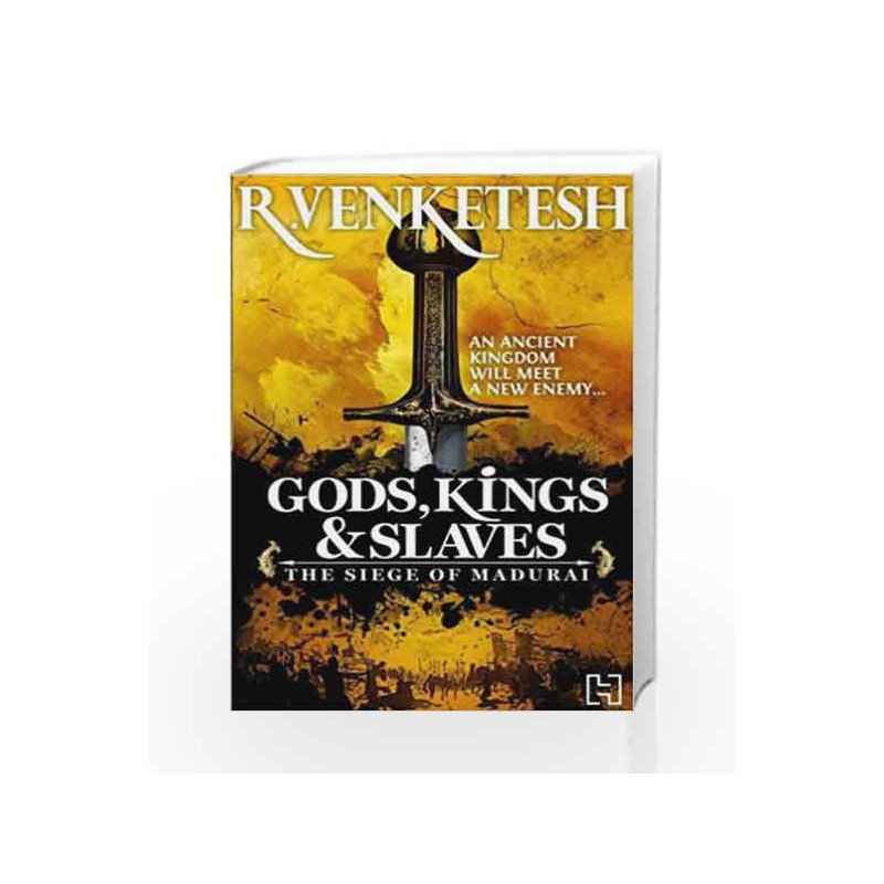 Gods, Kings & Slaves: The Siege of Madurai by R. Venketesh Book-9789350095867