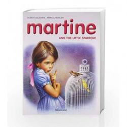 Martine and Her Friend, the Baby Sparrow by Dreamland Publications Book-9789350895504