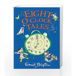 Eight O'clock Tales (The O'Clock Tales) by Enid Blyton Book-9781405270199