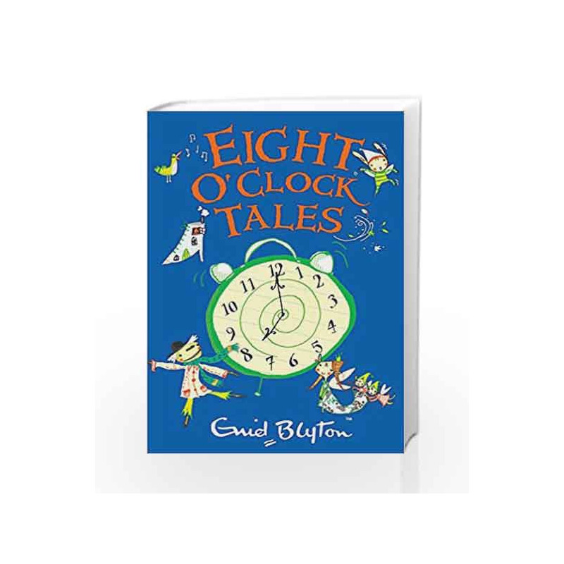 Eight O'clock Tales (The O'Clock Tales) by Enid Blyton Book-9781405270199