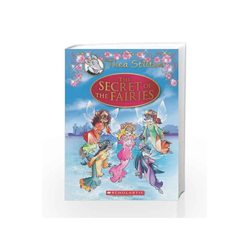 Thea Stilton Se: The Secret of the Fairies (Geronimo Stilton: Thea Stilton) by Stilton, Thea Book-9780545556248
