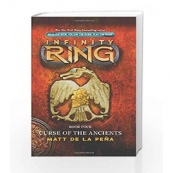 Infinity Ring - 4 Curse of the Ancients (Infinty Ring) by MATT DE LA PENA Book-9780545386999