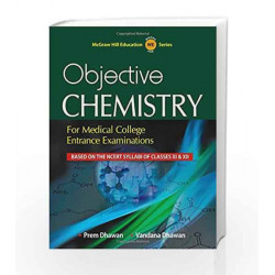 Objective Chemistry for Medical College Entrance Examinations by Prem Dhawan Book-9789351340331