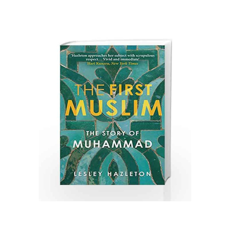 The First Muslim: The Story of Muhammad by Lesley Hazleton Book-9781782392323