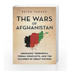 The Wars of Afghanistan by Peter Tomsen Book-9781610392624