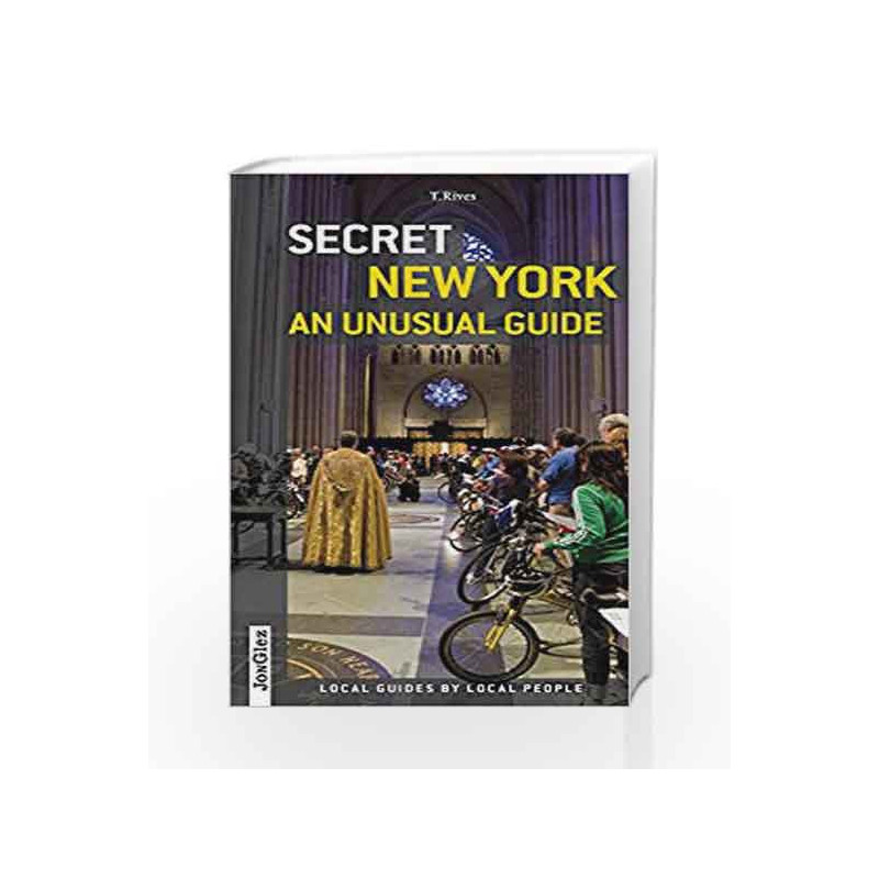 Secret New York: An Unusual Guide by T.M. Rives Book-9782361950248