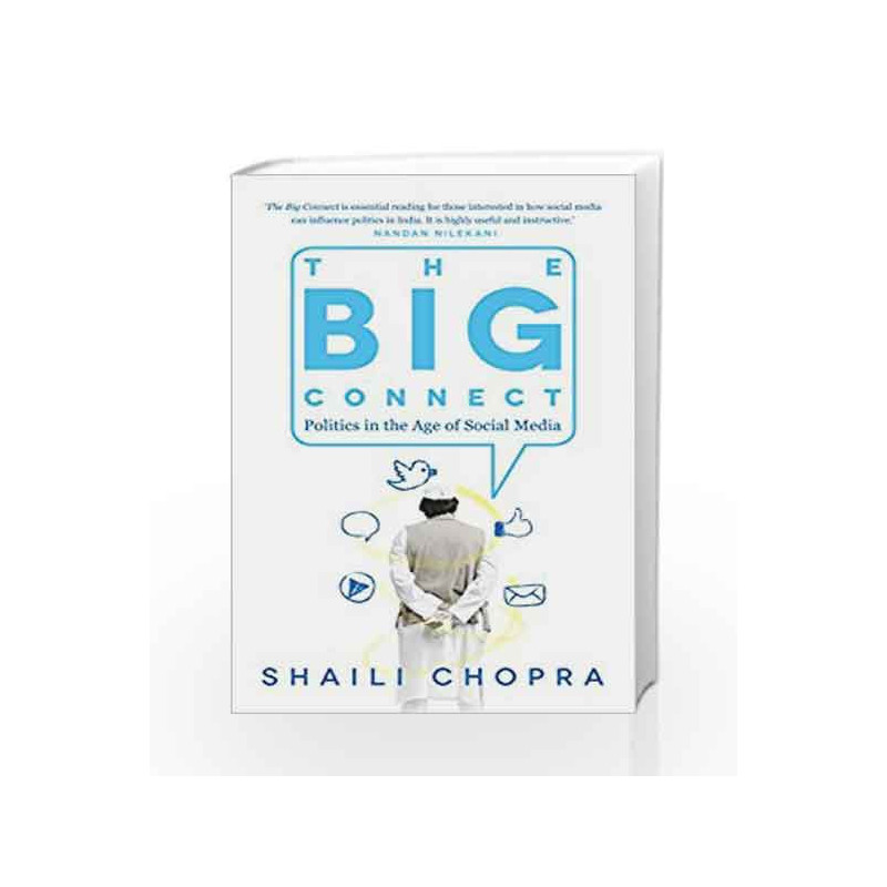 The Big Connect: Politics in the Age of Social Media by Chopra Shaili Book-9788184005509