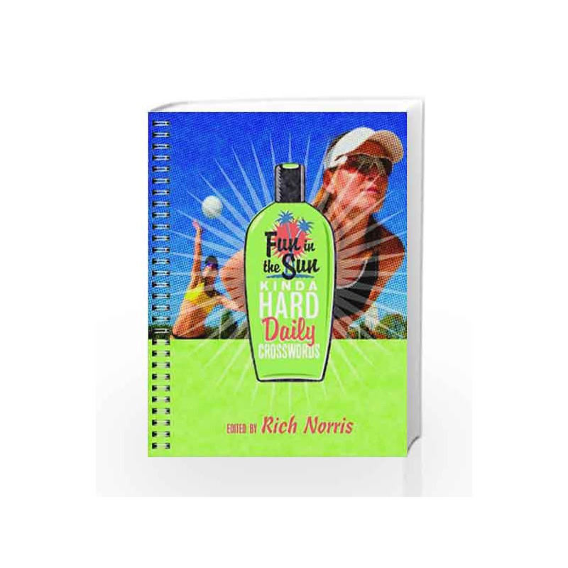 Fun in the Sun Kinda Hard Daily Crosswords by Rich Norris Book-9781454910886