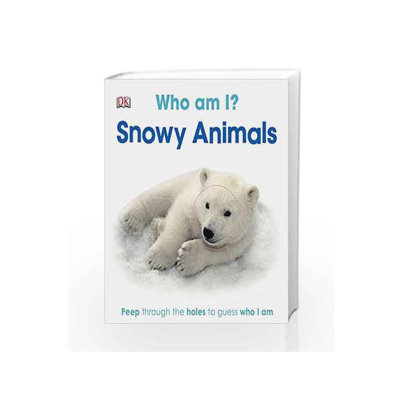 Who am I? Snowy Animals by DK Book-9781409334897