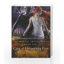 Mortal Instruments - Book 6: City of Heavenly Fire (The Mortal Instruments) by Cassandra Clare Book-9781406332933