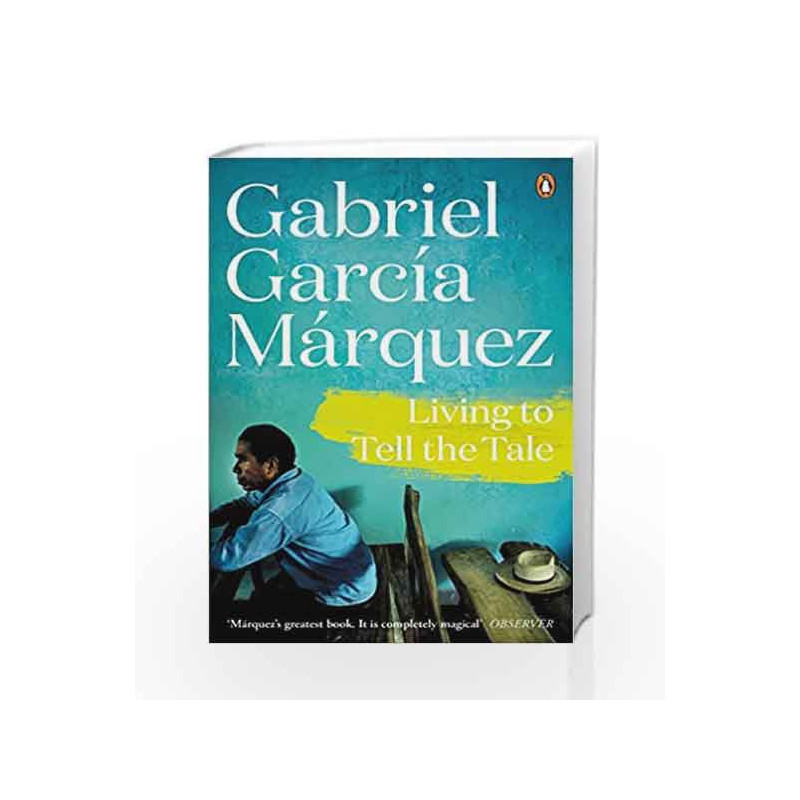 Living to Tell the Tale by Gabriel Garcia Marquez Book-9780241968772