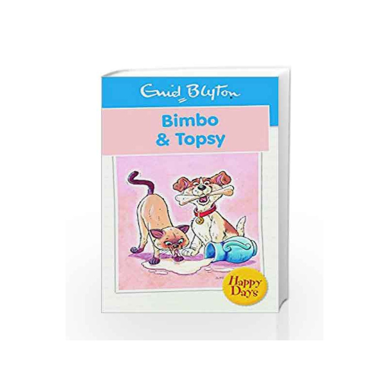 Bimbo & Topsy (Enid Blyton: Happy Days) by Enid Blyton Book-9780753725795