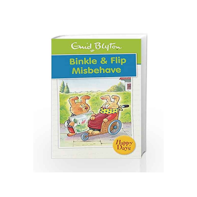 Binkle & Flip Misbehave (Enid Blyton: Happy Days) by Enid Blyton Book-9780753725825